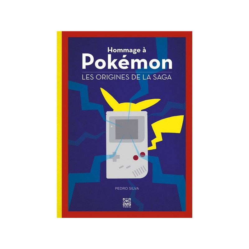 HOMMAGE A POKEMON Les origines de la saga Ynnis Editions HOMMAGE A POKEMON Les origines de la saga Ynnis Editions