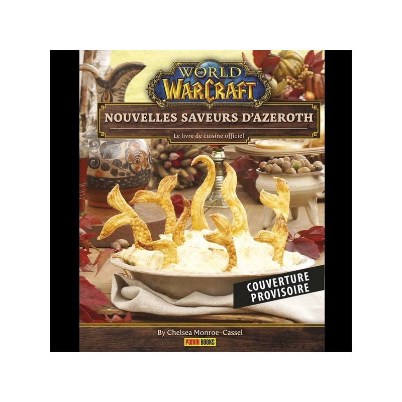 WORLD OF WARCRAFT Nouvelles saveurs d'Azeroth : Le livre de cuisine officiel Panini Books