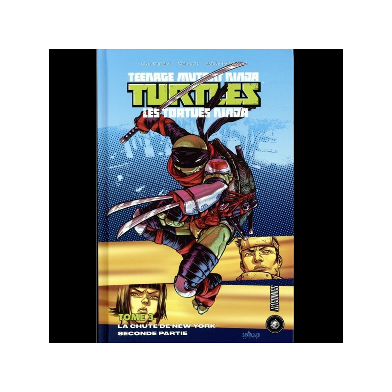 TEENAGE MUTANT NINJA TURTLES Les Tortues Ninja Tome 03 : La Chute de New York – 2ème partie