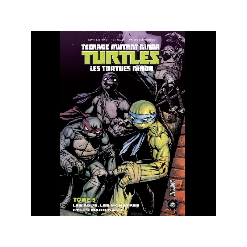 TEENAGE MUTANT NINJA TURTLES Les Tortues Ninja Tome 05 : Les fous