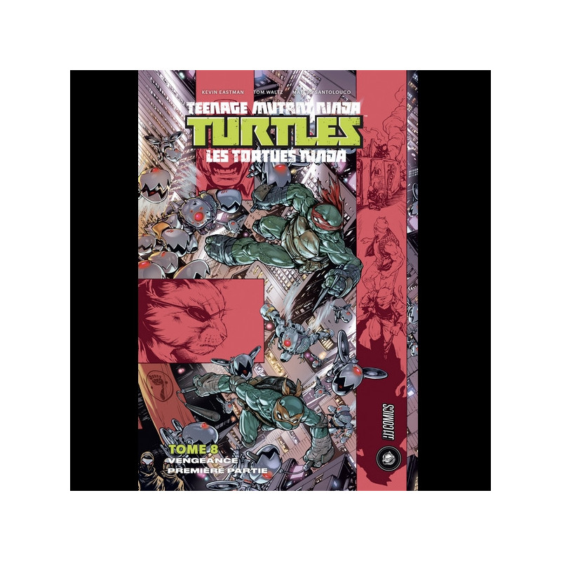 TEENAGE MUTANT NINJA TURTLES Les Tortues Ninja Tome 08 : Vengeance 1er partie TEENAGE MUTANT NINJA TURTLES Les Tortues Ninja Tome 08 : Vengeance 1er partie
