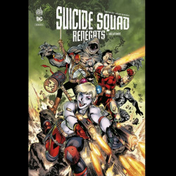 SUICIDE SQUAD Renégats Tome 01