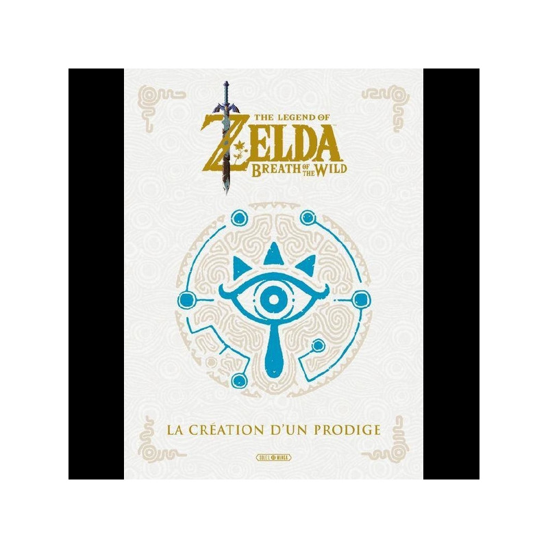 THE LEGEND OF ZELDA - BREATH OF THE WILD La création d'un prodige Soleil Manga THE LEGEND OF ZELDA - BREATH OF THE WILD La création d'un prodige Soleil Manga