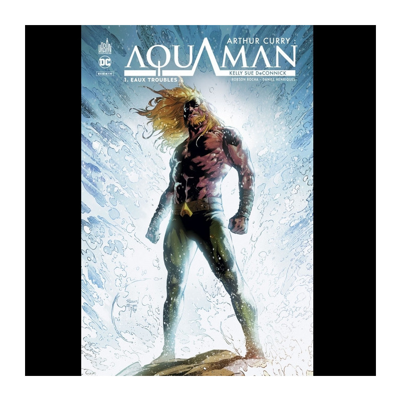 ARTHUR CURRY : AQUAMAN Tome 01 ARTHUR CURRY : AQUAMAN Tome 01