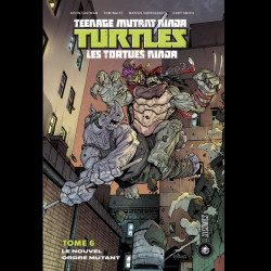 TEENAGE MUTANT NINJA TURTLES Les Tortues Ninja Tome 06 : Le nouvel ordre mutant