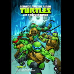 TEENAGE MUTANT NINJA TURTLES Les Tortues Ninja Tome 07 : L'attaque sur le Technodrome