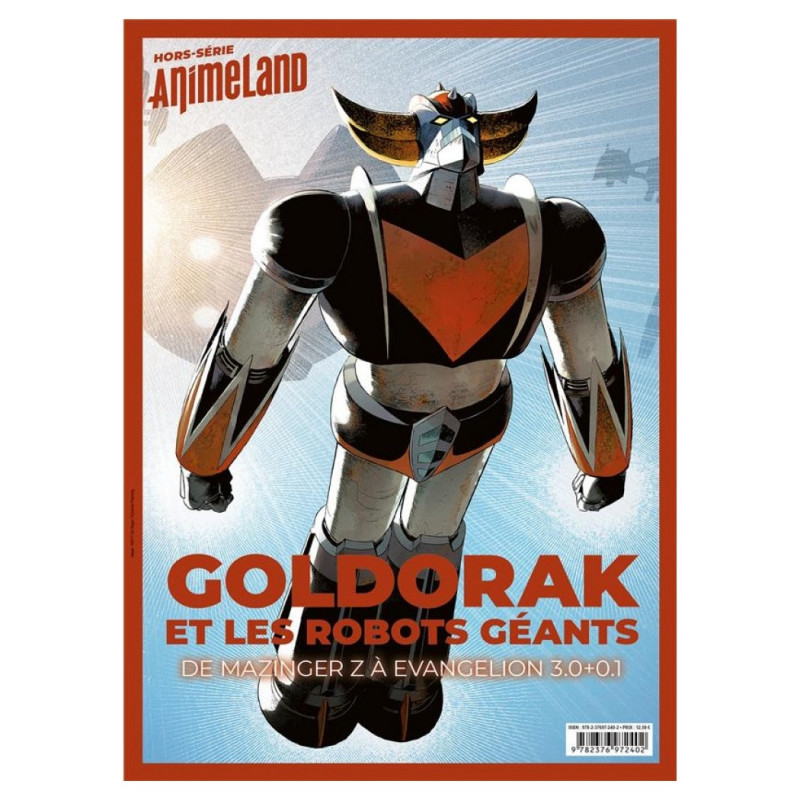 GOLDORAK Animeland Hors-Série Goldorak et les robots géants : de mazinger à evangelion 3.0+0.1 GOLDORAK Animeland Hors-Série Goldorak et les robots géants : de mazinger à evangelion 3.0+0.1