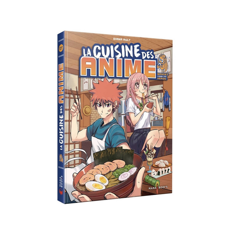 LA CUISINE DES ANIME : Mangez comme vos héros ! Mana Books