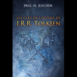 LA CLES DE LA TERRE DU MILIEU Paul H. Kocher Bragelonne