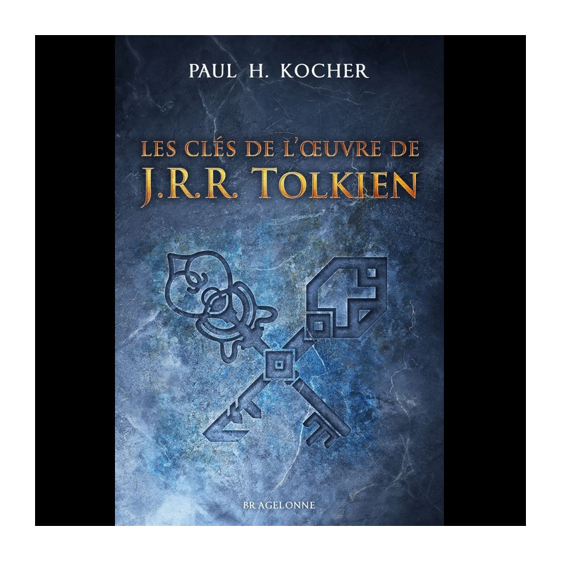 LA CLES DE LA TERRE DU MILIEU Paul H. Kocher Bragelonne