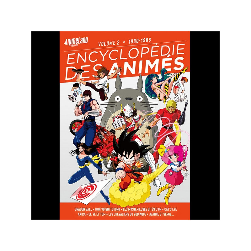 Team Animeland Encyclopédie des animés Tome 2 1980-1988 : Dragon ball Mon  voisin Totoro Les mystérieuses cités d'or Signé Cat's eyes Akira Olive by  Team Animeland