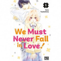 WE MUST NEVER FALL IN LOVE! TOME 01
