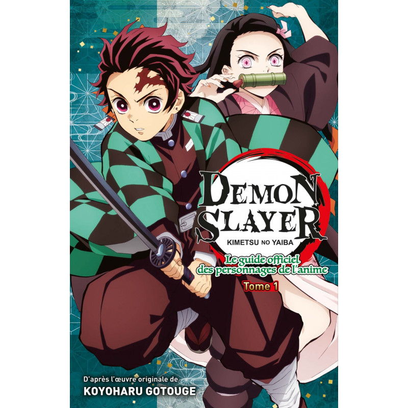 DEMON SLAYER : LE GUIDE OFFICIEL DES PERSONNAGES DE L ANIME TOME 01