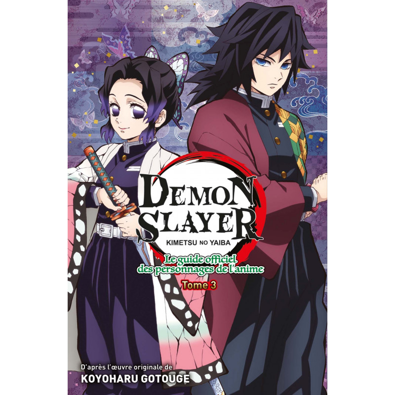 DEMON SLAYER : LE GUIDE OFFICIEL DES PERSONNAGES DE L ANIME TOME 03