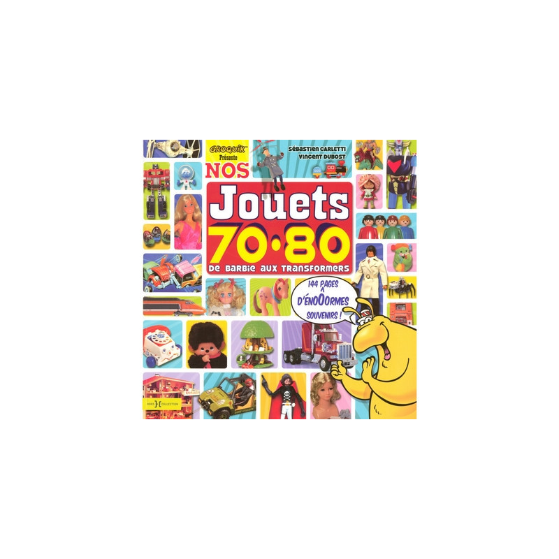 Nos jouets 70-80 Hors Collection Nos jouets 70-80 Hors Collection