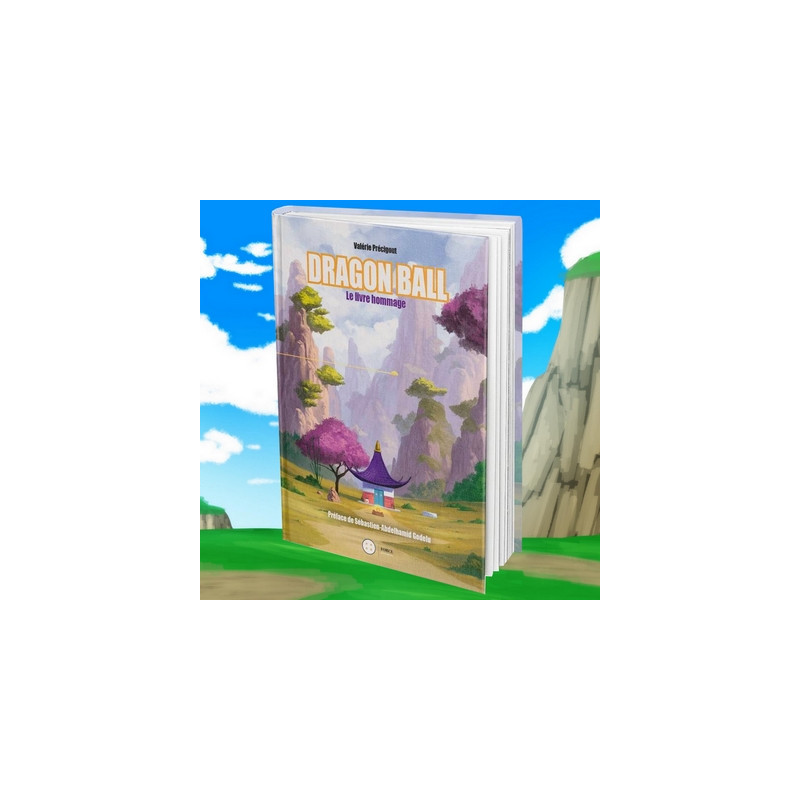 DRAGON BALL Le livre Hommage Third Edition DRAGON BALL Le livre Hommage Third Edition