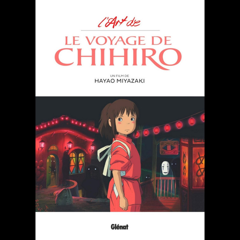 Artbook L'Art du Voyage de Chihiro Hayao Miyazaki Glénat