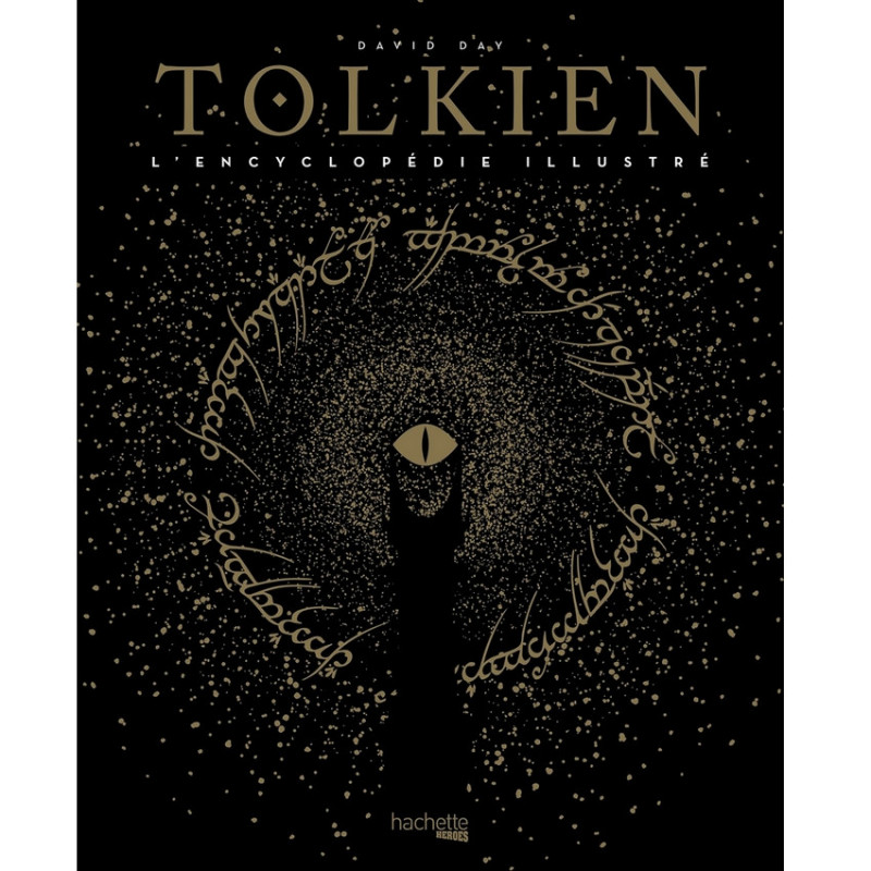 TOLKIEN L'encyclopédie illustrée David Day Hachette TOLKIEN L'encyclopédie illustrée David Day Hachette