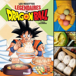  LES RECETTES LEGENDAIRES DE DRAGON BALL Thibaud Villanova Glénat